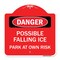 Signmission Possible Falling Ice-Park at Own Risk, Red & White Aluminum Architectural Sign, 18" H, RW-1818-23277 A-DES-RW-1818-23277 - alternate 1